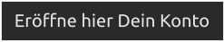 Eröffne hier Dein Konto