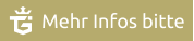 Mehr Infos bitte